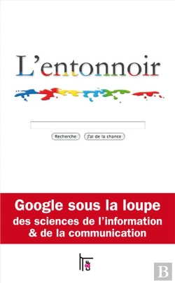 Bertrand.pt - L'Entonnoir ; Google Sour La Loupe Des Chercheurs De L'Information Et De La Communication