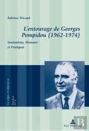 Lentourage De Georges Pompidou (19621974)