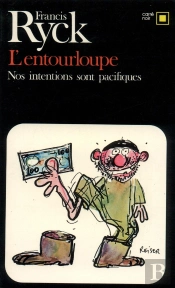 L'Entourloupe ; Nos Intentions Sont Pacifiques