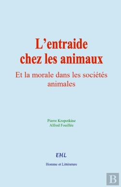 Bertrand.pt - L'Entraide Chez Les Animaux : Et La Morale Dans Les Sociétés Animales