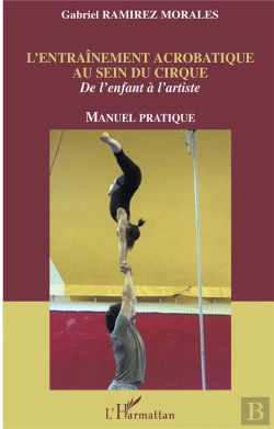 Bertrand.pt - L'Entrainement Acrobatique Au Sein Du Cirque ; De L'Enfant A L'Artiste