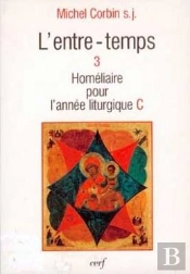 L'Entre-Temps - Tome 3 Homeliaire Pour L'Annee Liturgique