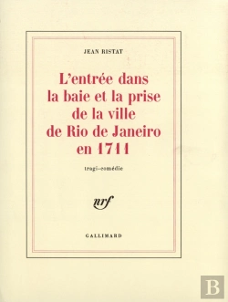 Bertrand.pt - L'Entree Dans La Baie Et La Prise De La Ville De Rio De Janeiro En 1711 - Tragi-Comedie