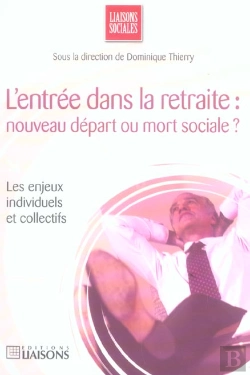 Bertrand.pt - L'Entree Dans La Retraite : Nouveau Depart Ou Mort Sociale ?