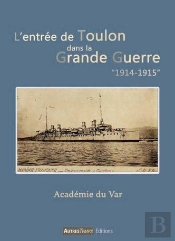 L'Entree De Toulon Dans La Grande Guerre 1914-1915
