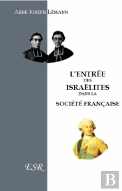 L'Entrée Des Israëlites Dans La Société Française Et Les États Chrétiens