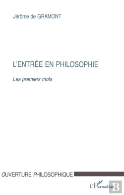 Bertrand.pt - L'Entree En Philosophie ; Les Premiers Mots