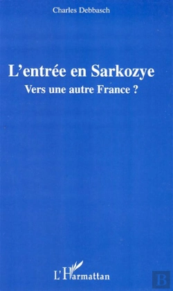 Bertrand.pt - L'Entrée En Sarkozye ; Vers Une Autre France ?