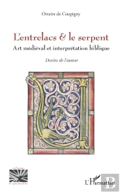 L'Entrelacs & Le Serpent : Art Médiéval Et Interprétation Biblique