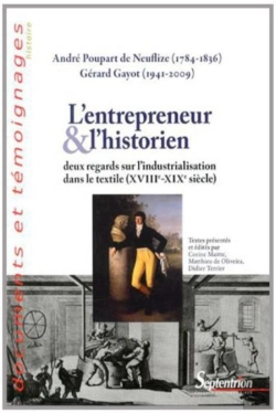Bertrand.pt - L''Entrepreneur Et L''Historien : Deux Regards Sur L''Industrialisation Dans Le Textile (Xviiie-Xixe Siècle)