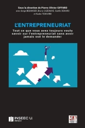 L'Entrepreneuriat : Tout Ce Que Vous Avez Toujours Voulu Savoir Sur L'Entrepreneurait Sans Avoir Jamais Osé Le Demander