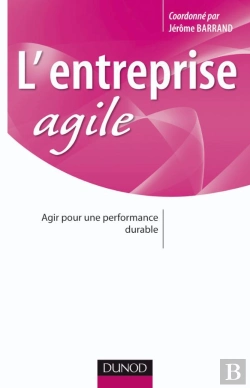 Bertrand.pt - L'Entreprise Agile ; Agir Pour Une Performance Durable