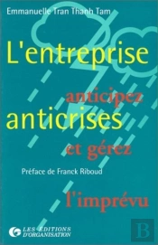 L'Entreprise Anticrises : Anticipez Et Gérez L'Imprévu