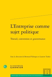 L'Entreprise Comme Sujet Politique : Travail, Convention Et Gouvernance