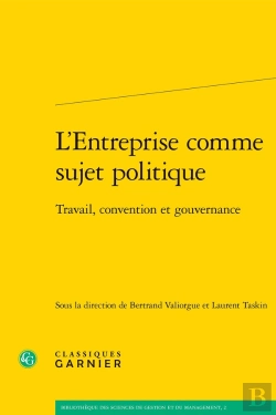 Bertrand.pt - L'Entreprise Comme Sujet Politique : Travail, Convention Et Gouvernance