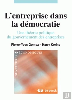 Bertrand.pt - L'Entreprise Dans La Démocratie ; Une Théorie Politique Du Gouvernement Des Entreprises