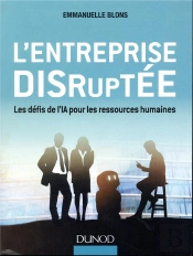 L'Entreprise Disruptée ; Comment Manager Avec L'Intelligence Artificielle