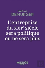 L'Entreprise Du Xxie Siècle Sera Politique Ou Ne Sera Plus