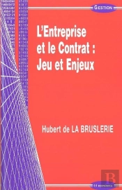 L'Entreprise Et Le Contrat : Jeux Et Enjeux