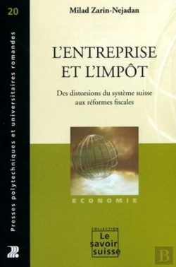 Bertrand.pt - L'Entreprise Et L'Impôt : Des Distorsions Du Système Suisse Aux Réformes Fiscales