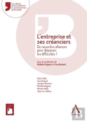 L'Entreprise Et Ses Créanciers : De Nouvelles Alliances Pour Dépasser Les Difficultés ?