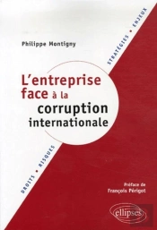 L'Entreprise Face À La Corruption Internationale ; Droits, Risques, Stratégies, Enjeux