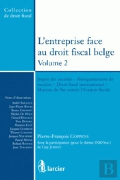 L'Entreprise Face Au Droit Fiscal Belge T.2 ; Impôt Des Sociétés, Réorganisation De Sociétés, Droit Fiscal International, Moyens Du Fisc Contre L'Évasion Fiscale