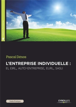Bertrand.pt - L'Entreprise Individuelle ; Ei, Eirl, Auto-Entreprise, Eurl, Sasu (5e Édition)