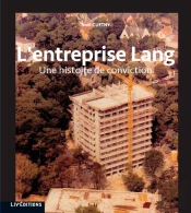 L'Entreprise Lang, Une Histoire De Conviction