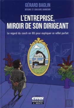 Bertrand.pt - L'Entreprise, Miroir De Son Dirigeant : Le Regard Du Coach En Bd Pour Expliquer Ce Reflet Parfait