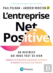 L'Entreprise Net Positive : Un Business Qui Nous Veut Du Bien