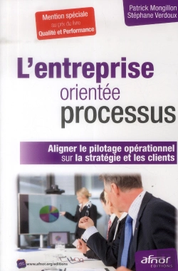 Bertrand.pt - L'Entreprise Orientee Processus - Aligner Le Pilotage Operationnel Sur La Strategie Et Les Clients