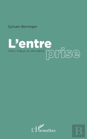 L'Entreprise ; Pour Mieux La Connaître
