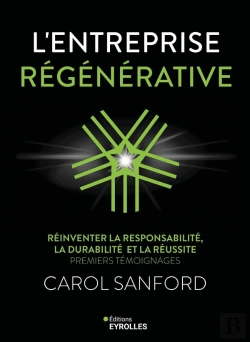 Bertrand.pt - L'Entreprise Régénérative : Réinventer La Responsabilité, La Durabilité Et La Réussite : Premiers Témoignages