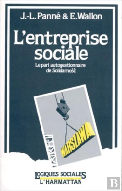 Bertrand.pt - L'Entreprise Sociale ; Le Pari Autogestionnaire De Solidarnosc