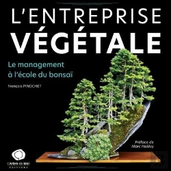 Bertrand.pt - L'Entreprise Vegetale - Le Management A L'Ecole Du Bonsai