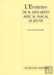 L'Entretien De M. Descartes Avec M. Pascal Le Jeune