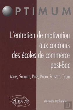 Bertrand.pt - L'Entretien De Motivation Aux Concours Des Écoles De Commerce Post Bac. Accès, Sesame, Pass, Prism, Ecristart, Team