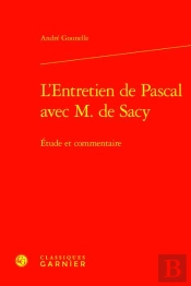 L'Entretien De Pascal Avec M. De Sacy : Étude Et Commentaire