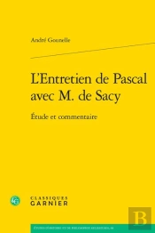 L'Entretien De Pascal Avec M. De Sacy : Étude Et Commentaire