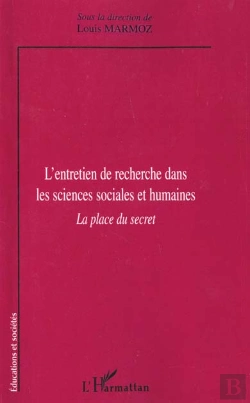 Bertrand.pt - L'Entretien De Recherche Dans Les Sciences Sociales Et Humaines ; La Place Du Secret