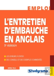 L'Entretien D'Embauche En Anglais ; Les Erreurs À Éviter ; Des Conseils Et Des Exemples Commentés (3e Édition)