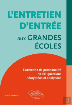 Bertrand.pt - L'Entretien D'Entrée Aux Grandes Écoles : L'Entretien De Personnalité En 101 Questions Décryptées Et Analysées
