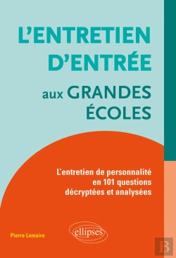 Bertrand.pt - L'Entretien D'Entrée Aux Grandes Écoles : L'Entretien De Personnalité En 101 Questions Décryptées Et Analysées