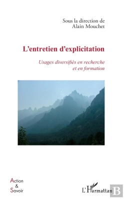 Bertrand.pt - L'Entretien D'Explicitation ; Usages Diversifies En Recherche Et En Formation