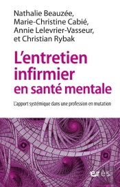 L'Entretien Infirmier En Sante Mentale - L'Apport Systemique Dans Une Profession En Mutation