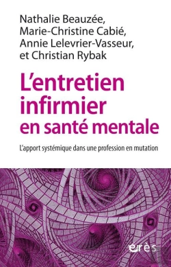 Bertrand.pt - L'Entretien Infirmier En Sante Mentale - L'Apport Systemique Dans Une Profession En Mutation