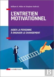 L'Entretien Motivationnel ; Aider La Personne À Engager Le Changement