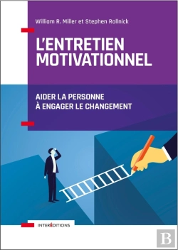 Bertrand.pt - L'Entretien Motivationnel ; Aider La Personne À Engager Le Changement