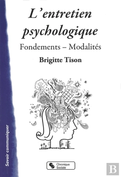 Bertrand.pt - L'Entretien Psychologique ; Fondements, Modalités